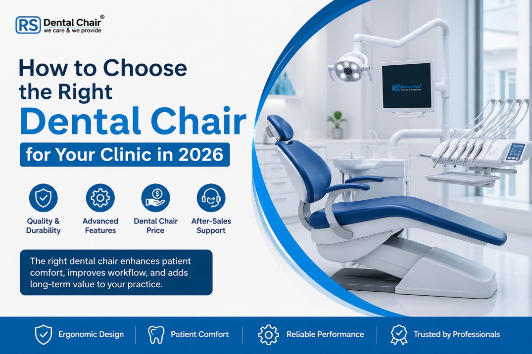 How to Choose the Right Dental Chair for Your Clinic in 2026